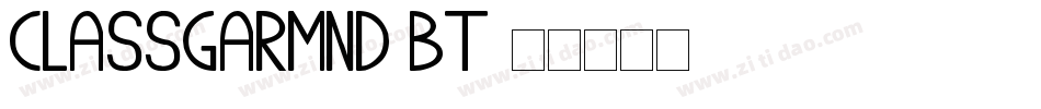 ClassGarmnd BT字体转换